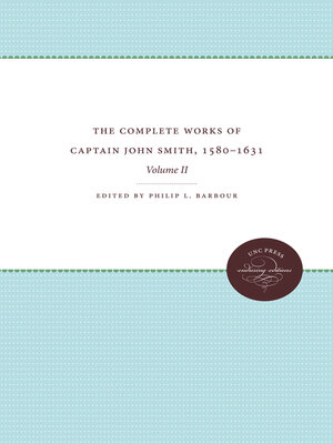 cover image of The Complete Works of Captain John Smith, 1580-1631, Volume II
